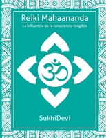 Reiki Mahaananda: La influencia de la consciencia tangible (Spanish Edition) 1926659422 Book Cover