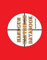 Handgun Cartridge Databook 1625129971 Book Cover