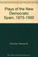 Plays of the New Democratic Spain (1975-1990) 081918442X Book Cover
