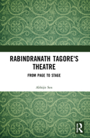 Rabindranath Tagore: From Page to Stage 0367626802 Book Cover