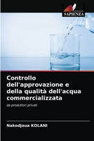 Controllo dell'approvazione e della qualità dell'acqua commercializzata: da produttori privati 6203315974 Book Cover