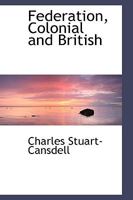 Federation, Colonial and British 1104055546 Book Cover