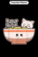 Composition Notebook: Japanese Anime Cute Cats Ramen Noodle Kawaii Gift Journal/Notebook Blank Lined Ruled 6x9 100 Pages 1709854804 Book Cover