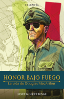 Honor bajo fuego: La vida de Douglas MacArthur (Valentía) 1648361307 Book Cover