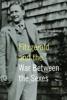 Fitzgerald and the War Between the Sexes: Essays 0271093951 Book Cover