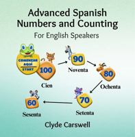 Advanced Spanish Numbers and Counting: For English Speakers (Lily Learner) B0DXD3MQLB Book Cover