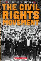 The Civil Rights Movement (A Step into History) 0531230104 Book Cover