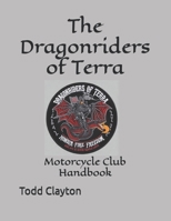 The Dragonriders of Terra: Motorcycle Club Handbook B0FCCGV5PY Book Cover