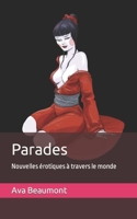 Parades: Nouvelles érotiques à travers le monde B0CS4QV4DB Book Cover