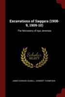 Excavations of Saqqara (1908-9, 1909-10): The Monastery of Apa Jeremias 101642177X Book Cover
