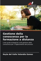 Gestione della conoscenza per la formazione a distanza: Linee guida strategiche sulla gestione della conoscenza per il miglioramento dei processi (Italian Edition) B0CKKYLRKB Book Cover