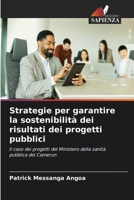 Strategie per garantire la sostenibilità dei risultati dei progetti pubblici (Italian Edition) 6630217799 Book Cover