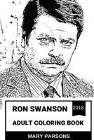 Ron Swanson Adult Coloring Book: Nick Offerman's Great Persona and Parks and Recreation Star, Deadpan Legend and Most Relatable "Dude" on TV Inspired Adult Coloring Book 1724329502 Book Cover