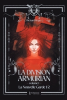 La Division Armurian - Volume 1: La Nouvelle Garde (1ere partie) (French Edition) 2379663238 Book Cover