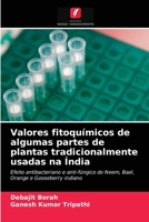 Valeurs phytochimiques de certaines parties de plantes traditionnellement utilisées en Inde 6202821361 Book Cover