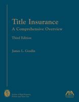 Title Insurance, Third Edition: A Comprehensive Overview 1590318773 Book Cover