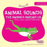 Animal Sounds - The Animals Around Us -- Edição Bilíngue Inglês/Português 658638981X Book Cover