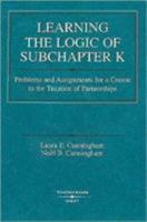 Learning the Logic of Subchapter K: Problems and Assignments for a Course in the Taxation of Partnerships 0314198946 Book Cover