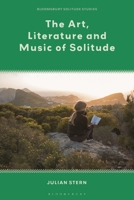 The Art, Literature and Music of Solitude 1350348015 Book Cover