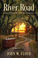 RIVER ROAD and Other Mystery Stories 1936363992 Book Cover