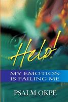 Help My Emotion Is Failing Me 1981123865 Book Cover