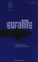 Euralille:The Making of a New City Centre: Koolhaas, Nouvel, Portzamparc, Vasconi, Architects 3764353597 Book Cover