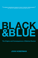 Black and Blue: The Origins and Consequences of Medical Racism 0520274016 Book Cover