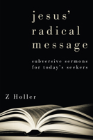 Jesus' Radical Message 1498255450 Book Cover