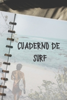 Cuaderno de surf: Diario de surf Cuaderno de surf 132 p�ginas 6x9 pulgadas Regalo para los chicos y chicas que practican el deporte del surf diario de deportes. 1654309273 Book Cover