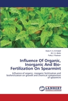 Influence Of Organic, Inorganic And Bio-Fertilization On Spearmint: Influence of organic, inorganic fertilization and biofertilization on growth and chemical composition of spearmint 3659207233 Book Cover