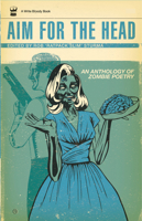Aim For The Head: The Zombie Hunters Guide To Poetry 1935904477 Book Cover