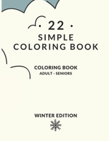 22 Simple Desing Coloring Book for Adults and Seniors: BEGINNERS, SENIORS, DEMETIA, ALZHEIMER'S, PARKINSON'S PATIENS (Simple coloring books series: WI B0CR79CJQL Book Cover