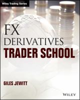 Forex Derivatives: Technical and Practical Techniques for Trading Foreign Exchange Derivatives 1118967453 Book Cover