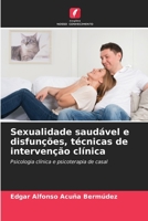 Sexualidade saudável e disfunções, técnicas de intervenção clínica: Psicologia clínica e psicoterapia de casal (Portuguese Edition) B0CKRC2CG4 Book Cover