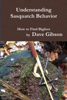 Understanding Sasquatch Behavior 1387323849 Book Cover