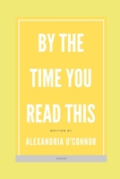 By the Time You Read This B087L8BHB3 Book Cover