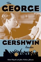 The George Gershwin Reader (Readers on American Musicians) 0195130197 Book Cover