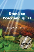 Drunk on Peace and Quiet 1888215542 Book Cover