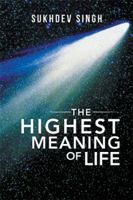 The Highest Meaning of Life 1543487947 Book Cover