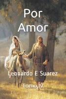 Por Amor: Tomo IV (Por Amor : Tomo I,II,III,IV) B08QWBY1WZ Book Cover