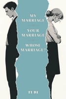 My Marriage - Your Marriage - Whose Marriage? 1038333113 Book Cover
