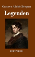 Legenden: Aus dem Spanischen übersetzt mit literarisch-kritischer Einleitung und biographischer Skizze von Ottokar Stauf von der March (German Edition) 3743736403 Book Cover