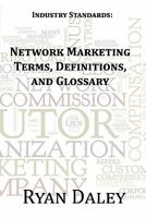 Industry Standards: Network Marketing Terms, Definitions, and Glossary 145643232X Book Cover