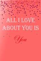 All i Love about you is you: When you write together, you grow closer together. B08419HTJH Book Cover