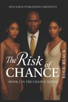 THE RISK OF CHANCE: Some Chances Are Worth The Risk (THE CHANCE SERIES) B0F3X76ZFF Book Cover