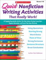 Quick Nonfiction Writing Activities That Really Work!: 64 Engaging Reproducible Activities That Help Students Develop Strong Topics, Organize Information, and Present Their Ideas Effectively 0545048745 Book Cover