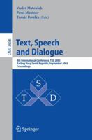 Text, Speech and Dialogue: 8th International Conference, TSD 2005, Karlovy Vary, Czech Republic, September 12-15, 2005, Proceedings (Lecture Notes in Computer ... / Lecture Notes in Artificial Intelli