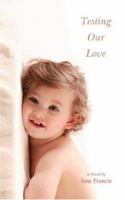 Testing Our Love 0595458327 Book Cover