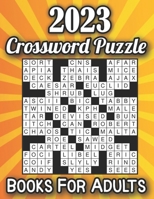 2023 Crossword Puzzle Books For Adults: Easy-to-Medium, Larger Print, Fun Challenges B09SNWBWY7 Book Cover