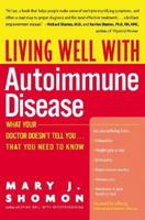 Living Well with Autoimmune Disease: What Your Doctor Doesn't Tell You...That You Need to Know 0060938196 Book Cover